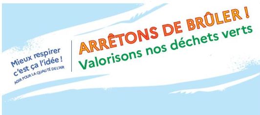 ARRÊTONS DE BRÛLER ! VALORISONS NOS DÉCHETS VERTS